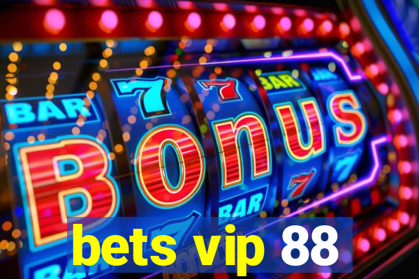 bets vip 88